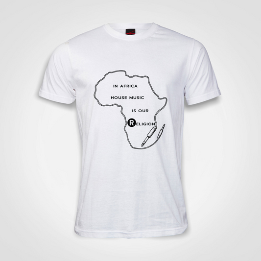 In Africa House Music Is Our religion T-Shirt White